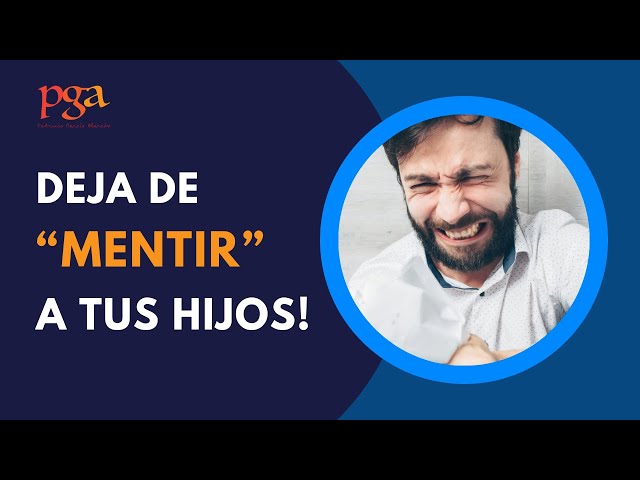 "DEJA DE MENTIR A TUS HIJOS"