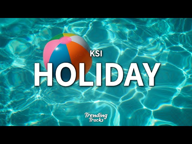 KSI - Holiday (Lyrics)