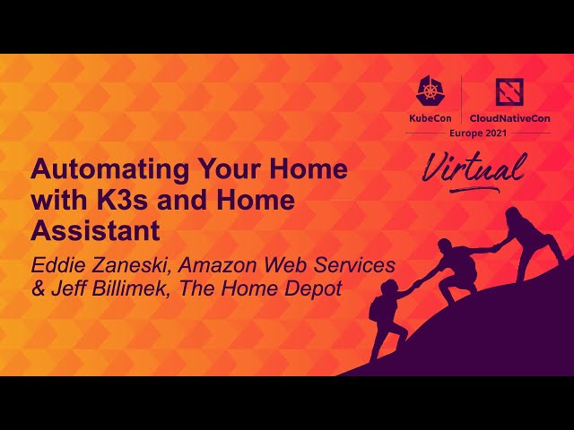 Automating Your Home with K3s and Home Assistant - Eddie Zaneski & Jeff Billimek