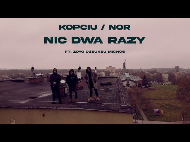 Kopciu/Nor - Nic dwa razy (ft. Zoyo & Dżejkej, cuty Michos)