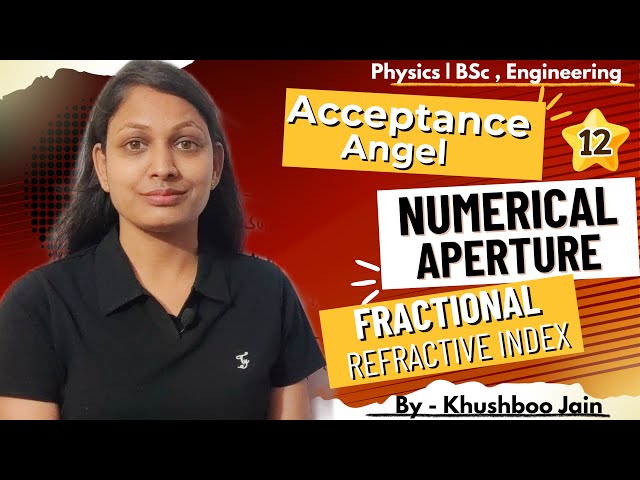 Acceptance angle , Numerical Aperture, Fractional refractive index 🔥 | lect.-12 | laser optics #bsc