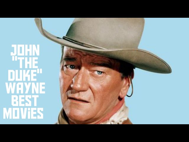 John "The Duke" Wayne | Top 8 Best Movies