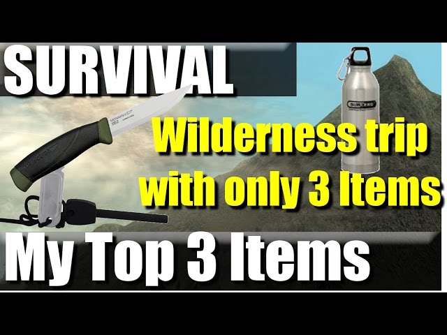 Survival trip with my Top 3 Survival Items.