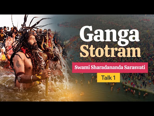 Powerful Ganga Stotram | Swami Sharadananda | Unlock Blessings & Purification | Talk-01-Introduction