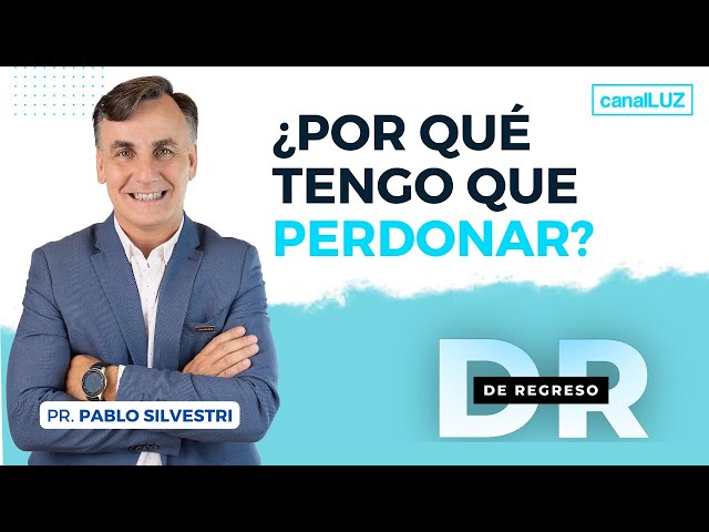 ¿POR QUÉ TENGO QUE PERDONAR? MARTES 11 DE JULIO DE 2023 / PR. PABLO SILVESTRI