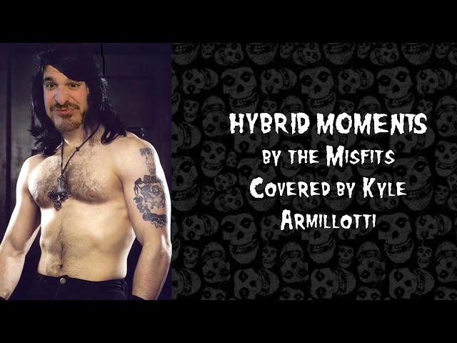 The Misfits - Hybrid Moments Cover by Kyle Armillotti