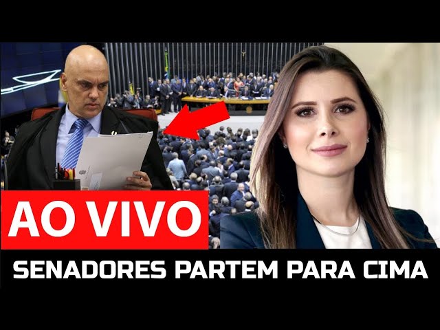 AO VIVO SENADORES SE UNEM PELO IMPEACHMENT DE ALEXANDRE DE MORAES