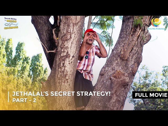 Jethalal’s Secret Strategy! | FULL MOVIE | Part 2 | Taarak Mehta Ka Ooltah Chashmah Ep 2714 - 2716