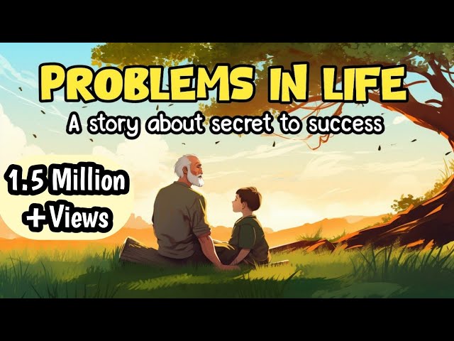 PROBLEMS IN LIFE | A Life Lesson Story On Growth And Success |