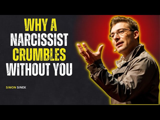 YOUR ABSENCE THEIR DOWNFALL: HOW WALKING AWAY WEAKENS A NARCISSIST - SIMON SINEK MOTIVATIONAL SPEECH