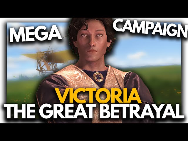 The Greatest Betrayal - Paradox Mega Campaign Victoria