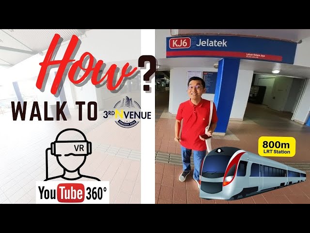 [ VR ] How To Walk From Jelatek LRT Station To Neu Suites 360° VR Video Tour