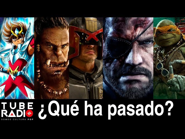 ¿Qué ha pasado? Saint Seiya, Warcraft, Dredd, Tortugas Ninja, Dark Universe, Metal Gear | Tube Radio