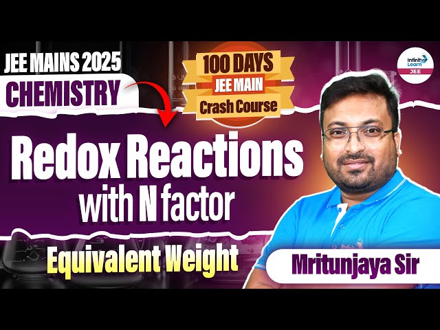 Redox Reactions with n Factor & Equivalent Weight | Chemistry | JEE Main 2025 | @InfinityLearn-JEE