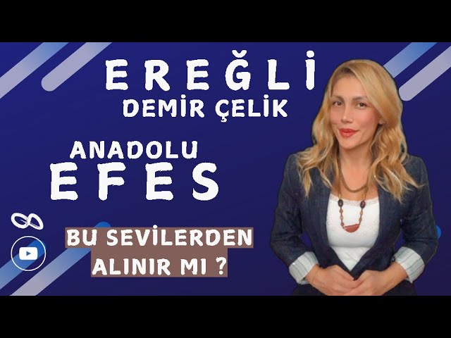 EREĞLİ VE ANADOLU EFES YÜKSELMEYE DEVAM EDECEK Mİ ? | HABER & TEKNİK BİLANÇO  ANALİZ #AEFES #EREGL