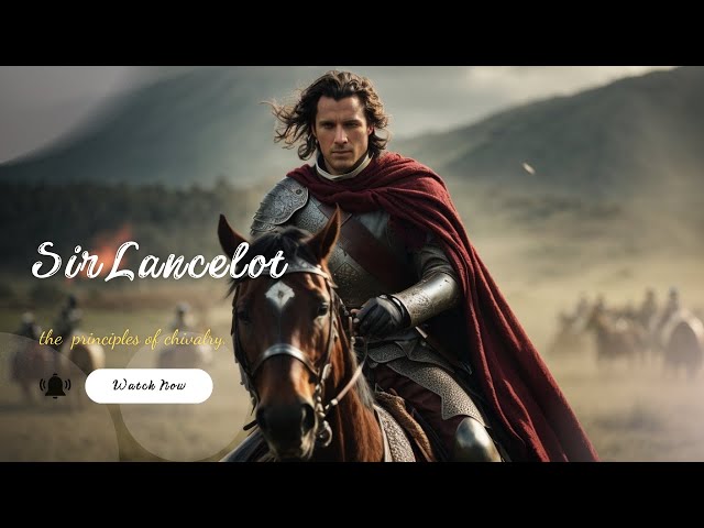 Sir Lancelot | The Principles of Chivalry - Historical Moments #history #historyfacts