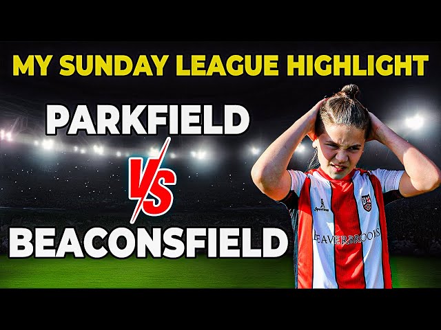 MY SUNDAY LEAGUE HIGHLIGHT | PARKFIELD VS BEACONSFIELD | U13 FOOTBALL MATCH