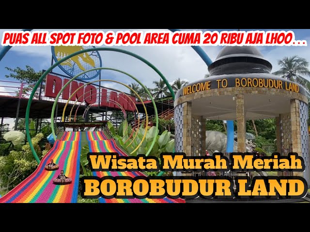 Borobudur Land | Wisata Murah meriah di jogja | Wisata Magelang | Recomendasi Liburan di Jogja