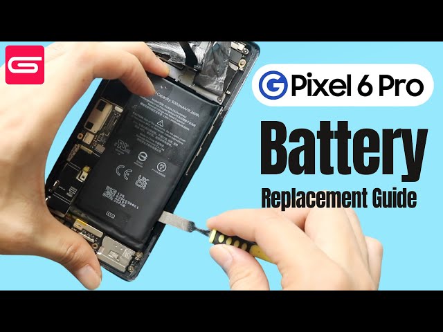 Google Pixel 6 Pro Battery Replacement