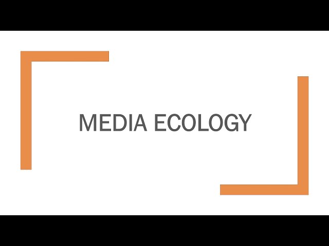 Media Ecology