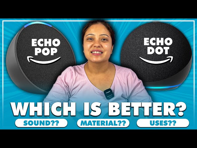 Amazon Echo Pop vs Echo Dot (5th Gen) | Which should you buy?