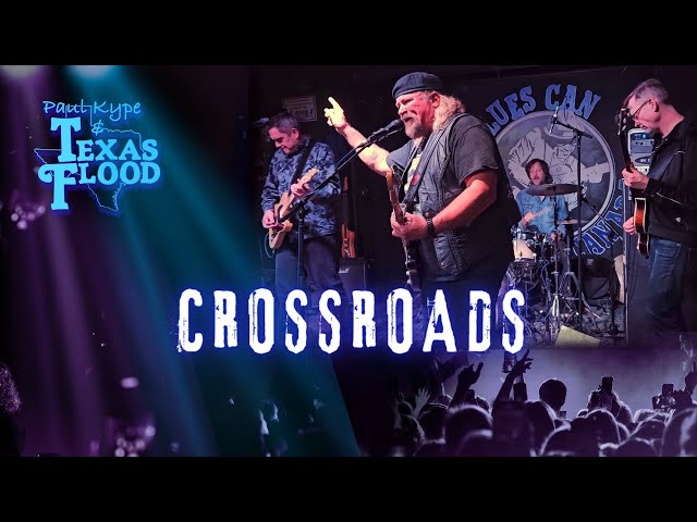 Crossroads (Robert Johnson) - Paul Kype and Texas Flood