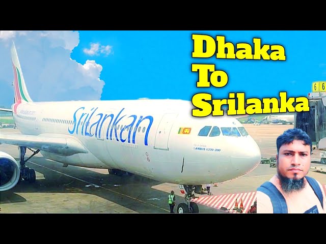 Dhaka to Colombo by Srilankan Airlines Airbus 330-200 ||  ঢাকা টু শ্রীলংকা শ্রীলংকান এয়ারলাইন্স