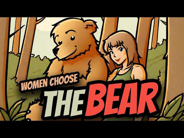 "Would you rather be alone in the woods with a man or a bear?"