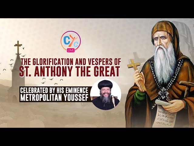 The glorification of St. Anthony the Great, celebrated by his eminence metropolitan Youssef