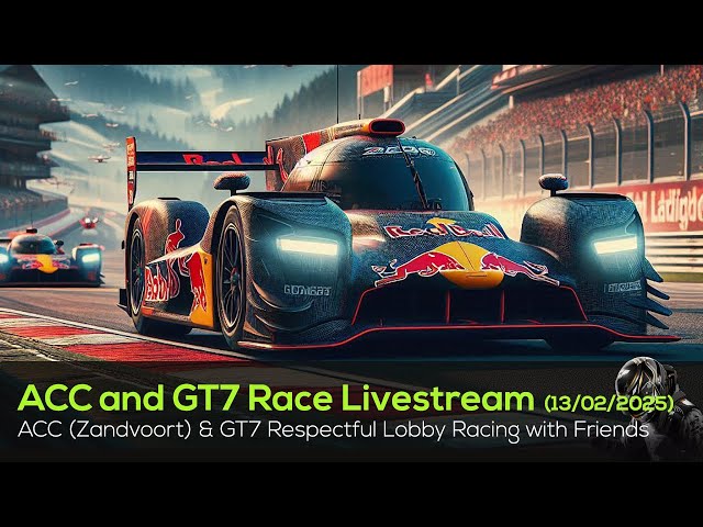 🟢 LIVE ACC & Gran Turismo 7 - Respectful Lobby Races with Friends & Daily Race Action - 13/02/2025