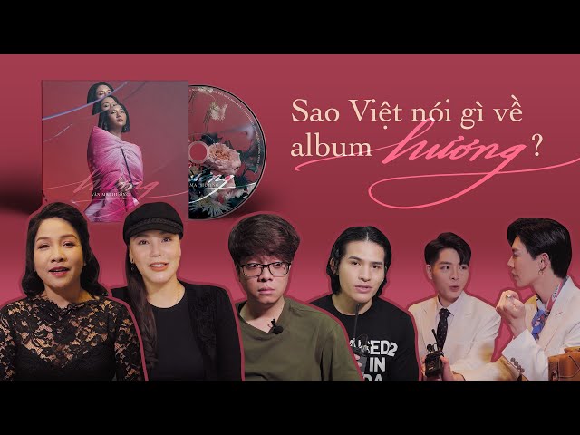 Mỹ Linh, Hồ Quỳnh Hương, Bùi Anh Tuấn, Quốc Thiên, Đức Phúc, Erik nói gì về album của Văn Mai Hương?