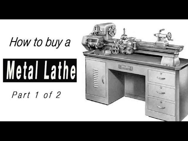 How to buy a Metal Lathe part 1