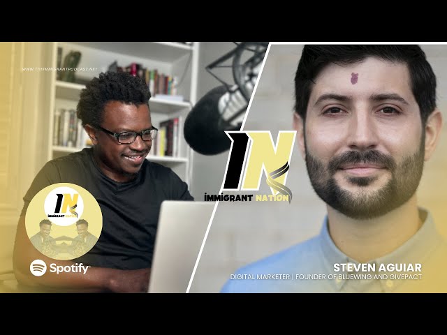 From Employee to Entrepreneur: Steven's Journey | Immigrant Nation Podcast