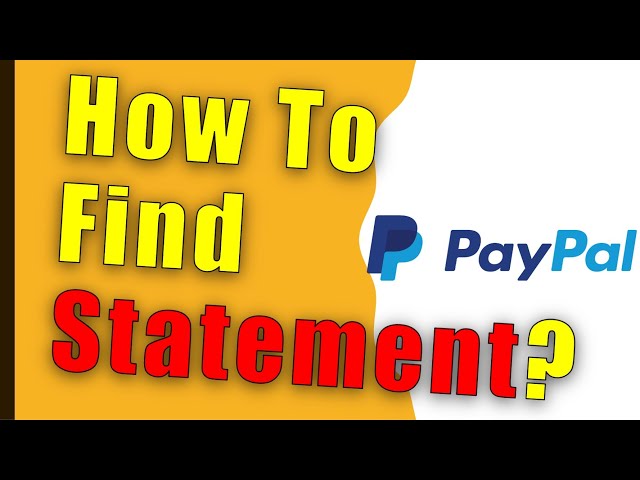 How to find your PayPal Statement?