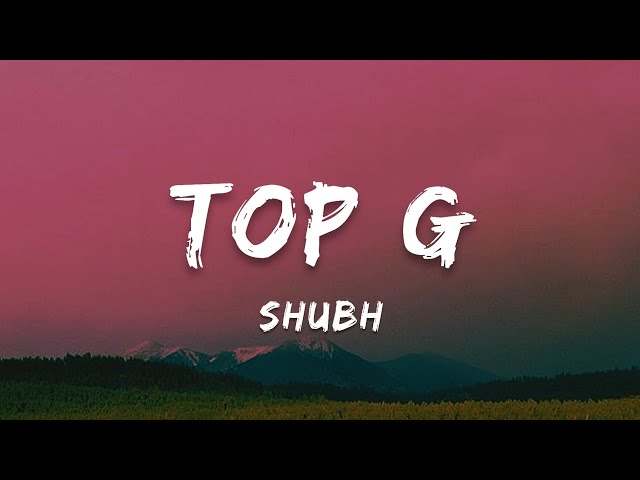 Top G - Shubh | Lyrics