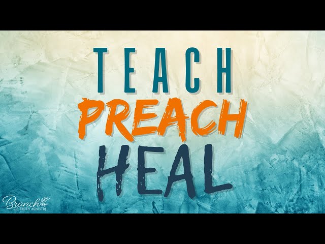 Teach, Preach, and Heal - Jacob Hollis