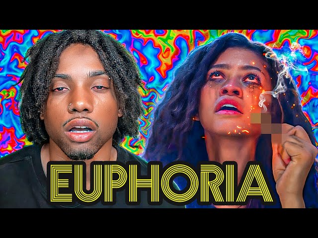 euphoria but everytime zendaya gets high i get higher