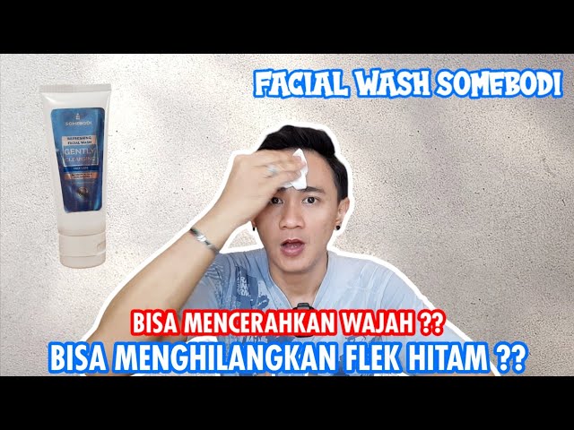 Facial Wash Untuk Mencerahkan dan Menghilangkan Flek Hitam | Facial Wash Somebodi