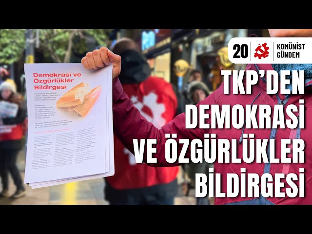 Komünist Gündem | Sayı 20 TKP’den Demokrasi ve Özgürlükler Bildirgesi