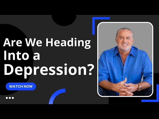 Are We Heading Into a Depression?