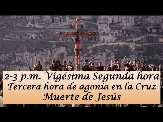 22. De 2-3 pm. Las 24 horas de la Pasión de Nuestro Señor Jesucristo Luisa Piccarreta