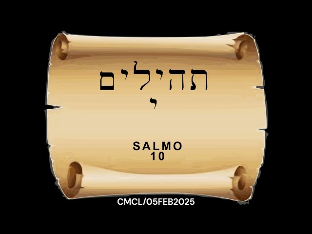 TEHILIM - SALMO 10. ESPAÑOL. audio.