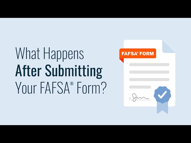 What Happens After Submitting Your FAFSA® Form?