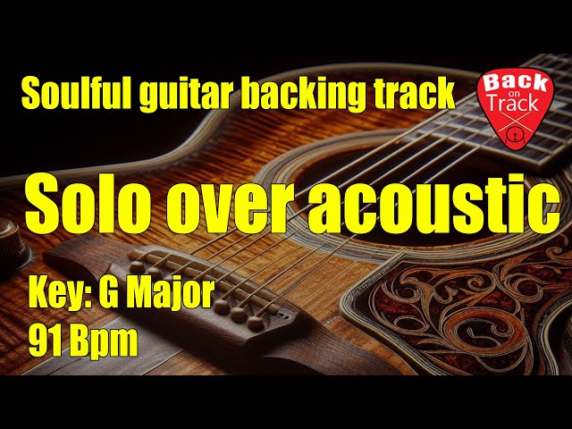 Slow Soulful guitar backing track for easy solo - Key G Major 91 Bpm