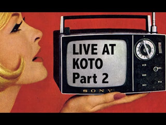 Live at Koto Part 2, June 14, 2019