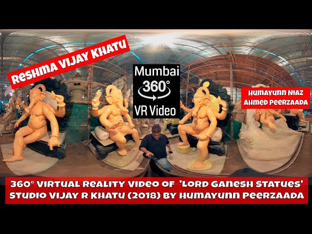 Mumbai India 360° VR Video of Lord Ganesh Statues, Studio Vijay R Khatu | by Humayunn Peerzaada (4K)