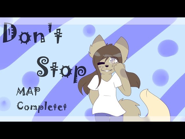 Don't Stop  MAP Complete