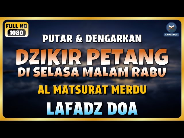 DZIKIR SORE / DZIKIR PETANG di HARI SELASA MALAM RABU - Zikir Mustajab Sebelum Tidur