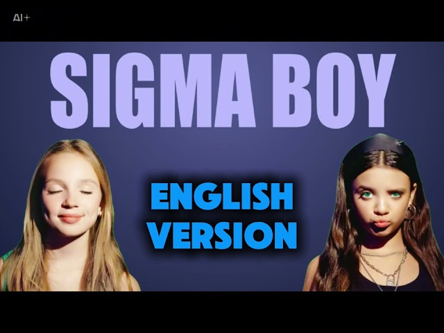 Sigma Boy (English Version) (AI)