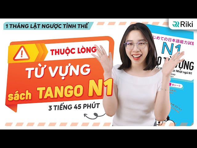 Học sách TANGO TỪ VỰNG N1 cơ bản nhất trước khi luyện đề